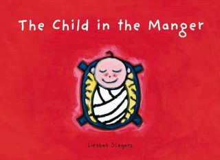 Kniha Child in the Manger Liesbet Slegers