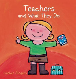 Libro Teachers and What They Do Liesbet Slegers