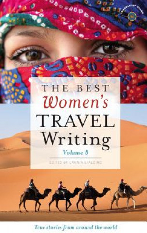 Kniha Best Women's Travel Writing, Volume 8 Lavinia Spalding