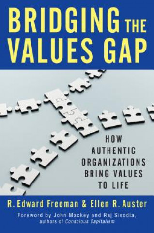 Könyv Bridging the Values Gap: How Authentic Organizations Bring Values to Life R Freeman