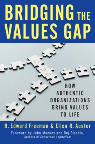 Kniha Bridging the Values Gap: How Authentic Organizations Bring Values to Life R Freeman