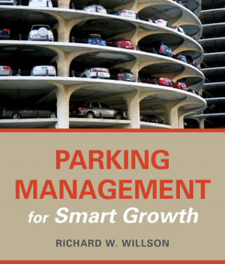 Carte Parking Management for Smart Growth Richard W. Willson