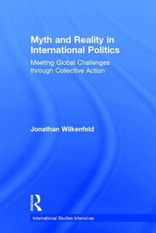 Könyv Myth and Reality in International Politics Jonathan Wilkenfeld