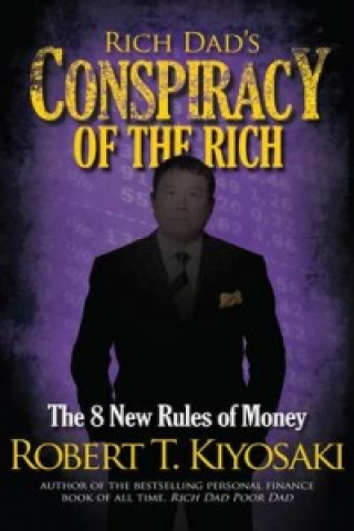 Carte Rich Dad's Conspiracy of the Rich Robert Toru Kiyosaki