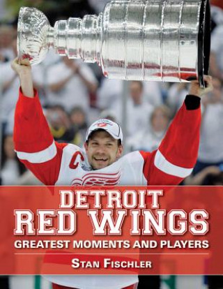 Книга Detroit Red Wings Stan Fischler