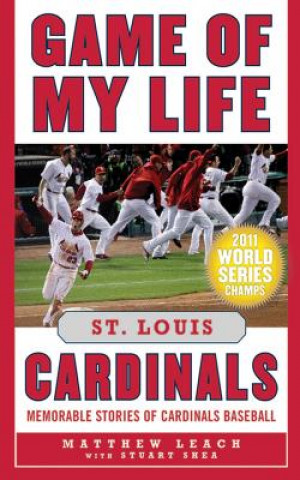 Kniha Game of My Life: St. Louis Cardinals Matthew Leach