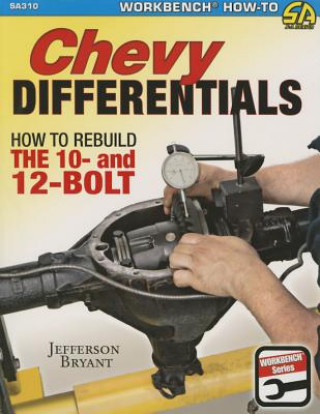 Carte Chevy Differentials How to Rebuild the 10- and 12-Bolt Jefferson Bryant