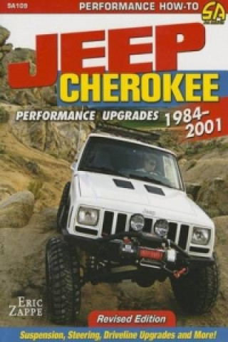 Könyv Jeep Cherokee XJ Performance Upgrades 1984-2001 Eric Zappe