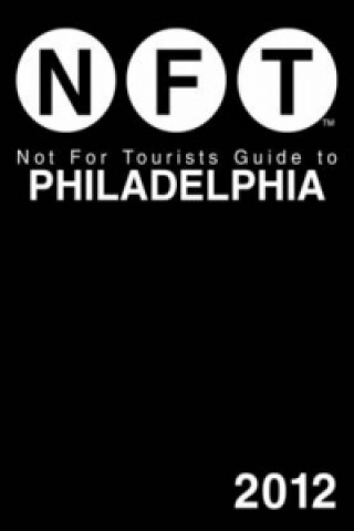 Kniha Not For Tourists Guide to Philadelphia Not For Tourists
