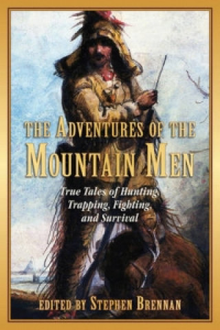 Könyv Adventures of the Mountain Men Stephen Brennan