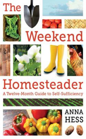 Knjiga Weekend Homesteader Anna Hess