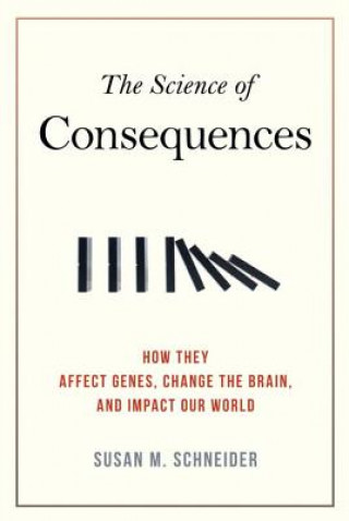Kniha Science of Consequences Susan M. Schneider
