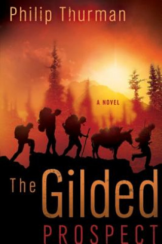 Könyv Gilded Prospect, The Philip Thurman