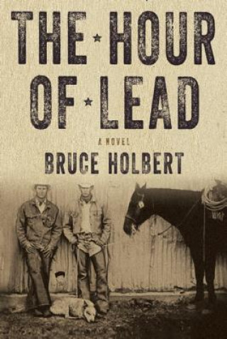 Βιβλίο Hour of Lead Bruce Holbert