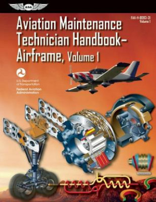 Könyv Aviation Maintenance Technician Handbook--Airframe Vol.1 Ebundle Federal Aviation Administration (Faa)