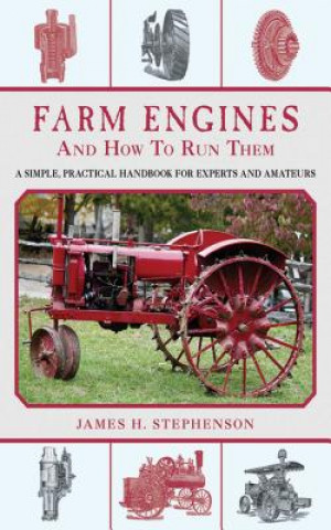 Kniha Farm Engines and How to Run Them James H Stephenson