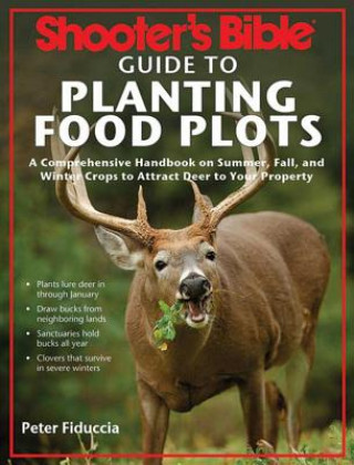 Kniha Shooter's Bible Guide to Planting Food Plots Peter Fiduccia