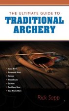 Könyv Ultimate Guide to Traditional Archery Rick Sapp