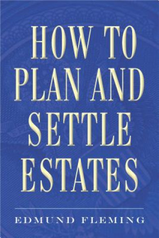Kniha How to Plan and Settle Estates Edmund T. Fleming