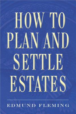 Knjiga How to Plan and Settle Estates Edmund T. Fleming