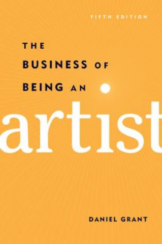 Kniha Business of Being an Artist Daniel Grant