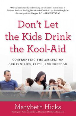 Könyv Don't Let the Kids Drink the Kool-Aid Marybeth Hicks