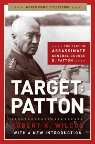 Könyv Target: Patton Robert K Wilcox