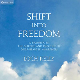 Hanganyagok Shift into Freedom Loch Kelly