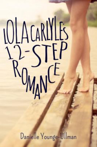 Könyv Lola Carlyle's 12-Step Romance Danielle Younge-Ullman