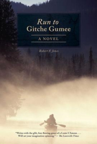 Book Run to Gitche Gumee Robert F. Jones