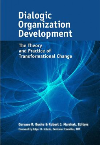 Książka Dialogic Organization Development: The Theory and Practice of Transformational Change Gervase Bushe