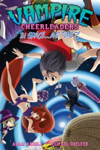 Книга Vampire Cheerleaders in Space...and Time?! Adam Arnold