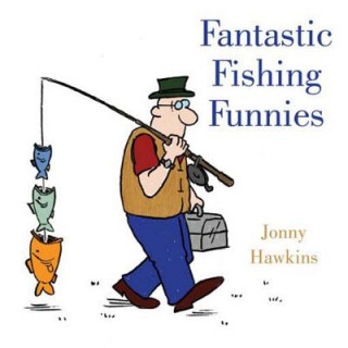Carte Fantastic Fishing Funnies Jonny Hawkins