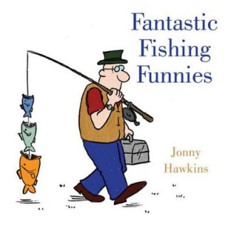 Książka Fantastic Fishing Funnies Jonny Hawkins