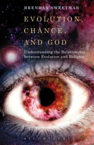 Kniha Evolution, Chance, and God Brendan Sweetman