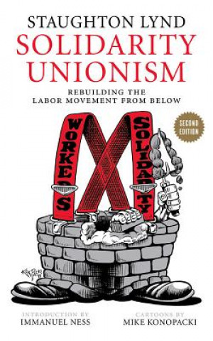Kniha Solidarity Unionism Staughton Lynd
