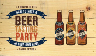 Книга How To Host a Beer Tasting Party In Your Own Home Carlo DeVito