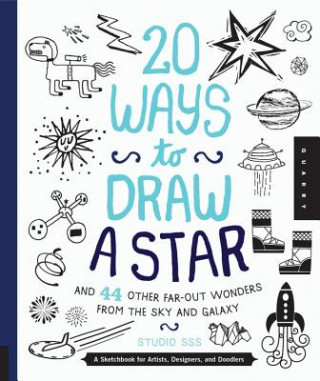 Carte 20 Ways to Draw a Star and 44 Other Far-out Wonders from the Sky and Galaxy Nate Padavick