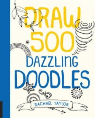 Kniha Draw 500 Doodles Rachael Taylor