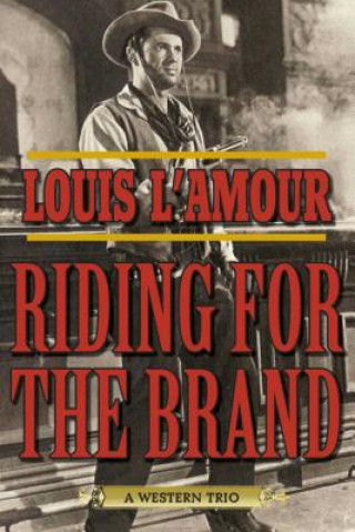 Könyv Riding for the Brand Louis Ľamour