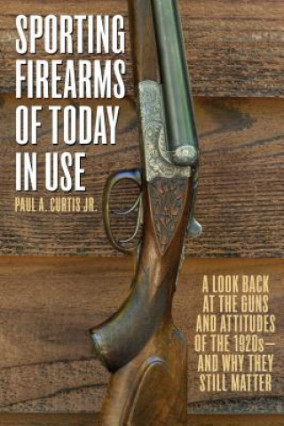 Carte Sporting Firearms of Today in Use Paul A. Curtis