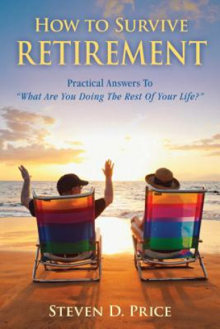 Knjiga How to Survive Retirement Steven D. Price