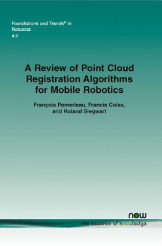 Knjiga Review of Point Cloud Registration Algorithms for Mobile Robotics Francois Pomerleau