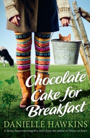 Könyv Chocolate Cake for Breakfast Danielle Hawkins