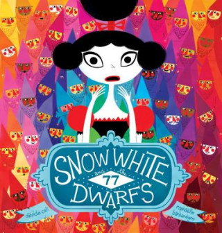 Kniha Snow White And The 77 Dwarfs Davide Cali