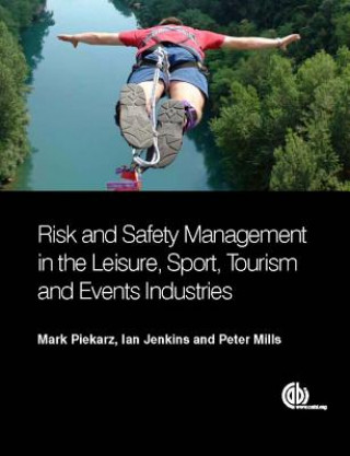 Kniha Risk and Safety Management in the Leisure, Events, Tourism and Sports Industries Mark Piekarz