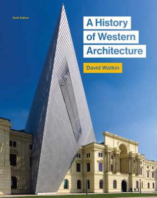 Carte History of Western Architecture, Sixth edition David Watkin