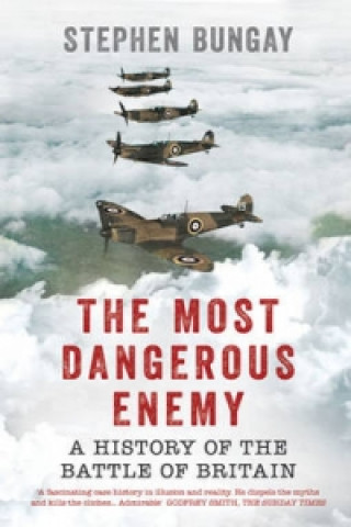 Könyv Most Dangerous Enemy Stephen Bungay