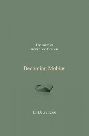Könyv Becoming Mobius Debra Kidd