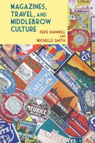 Libro Magazines, Travel, and Middlebrow Culture Faye Hammill